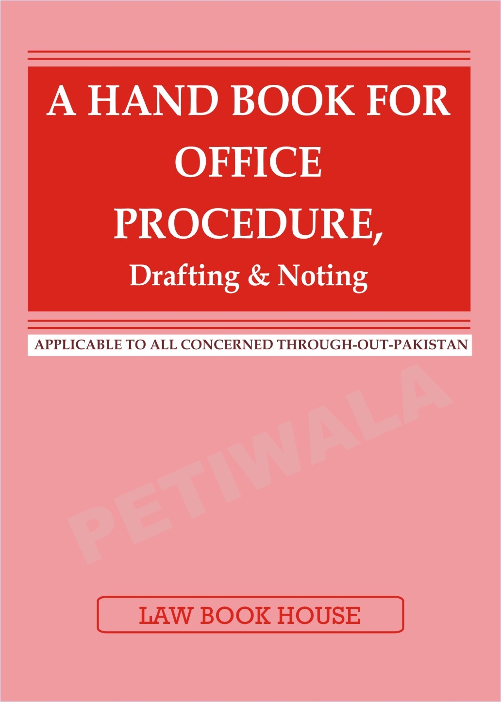 A Hand Book for Office Procedure, Drafting & Noting